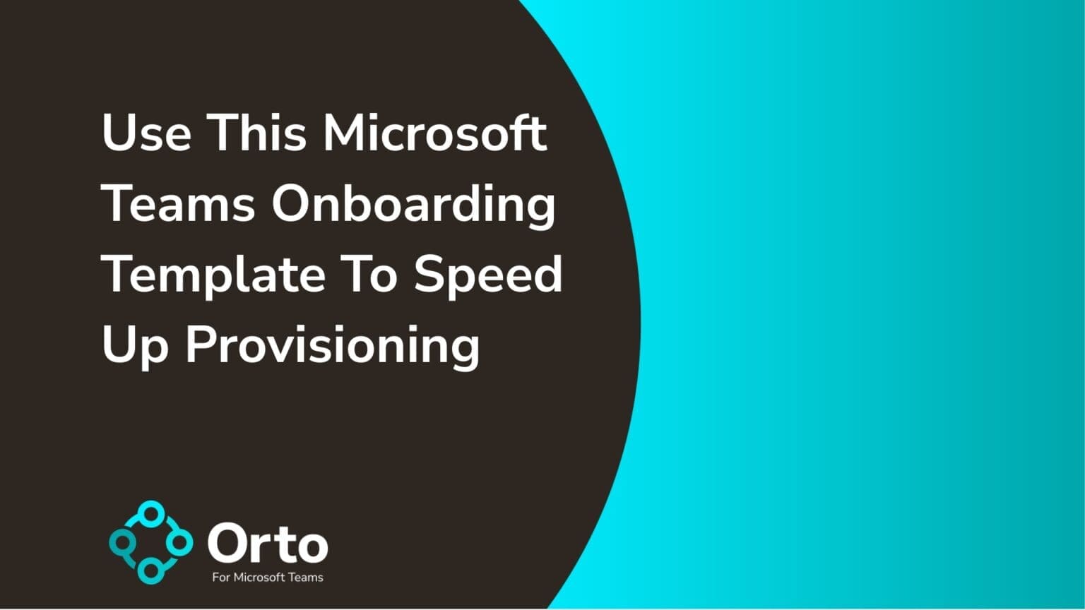 Use This Microsoft Teams Onboarding Template To Speed Up Provisioning ...