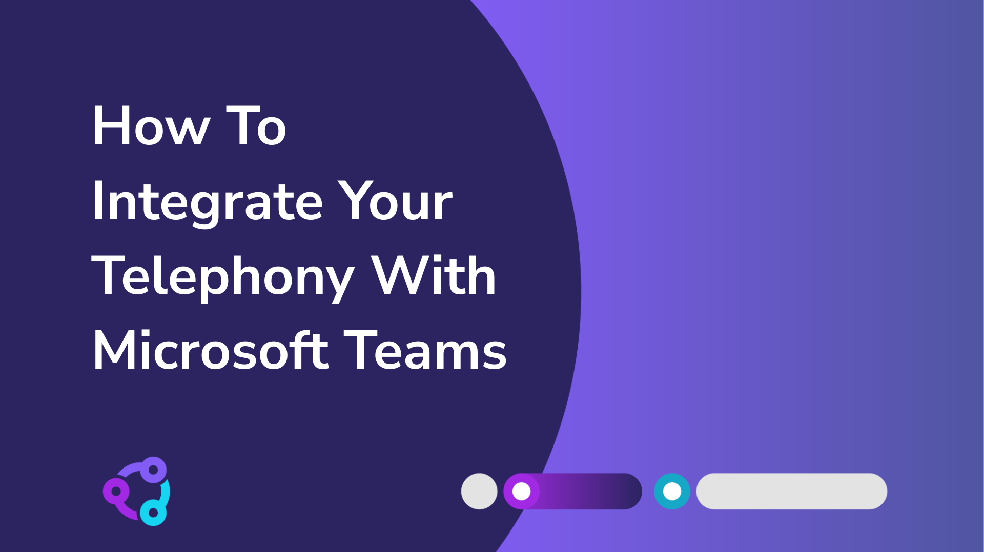 How To Integrate Your Telephony With Microsoft Teams