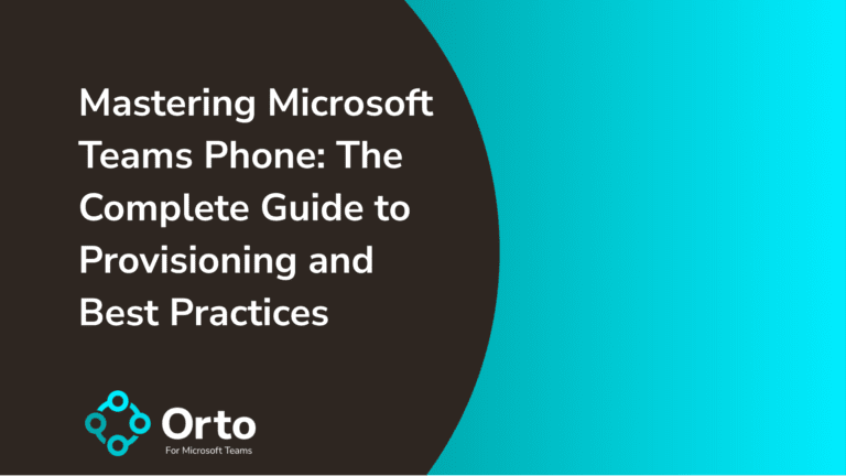 Mastering Microsoft Teams Phone: The Complete Guide to Provisioning and Best Practices