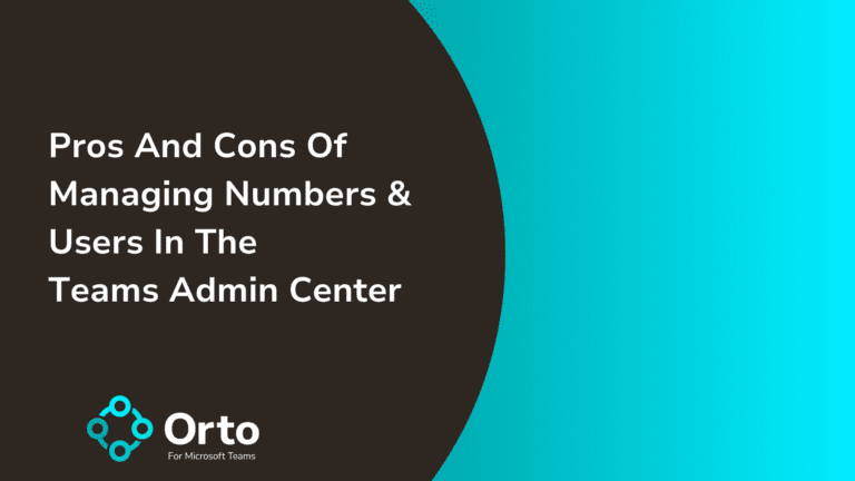 Pros And Cons Of Managing Numbers & Users In The Teams Admin Center - Callroute