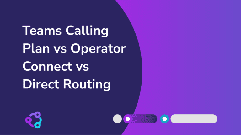 Teams Calling Plan vs Operator Connect vs Direct Routing