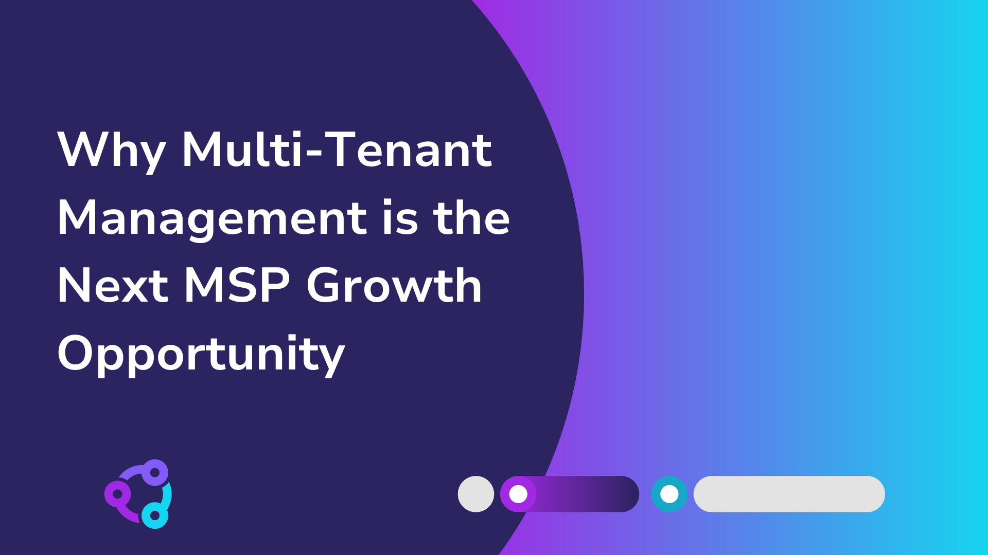 Why Multi-Tenant Management is the Next MSP Growth Opportunity